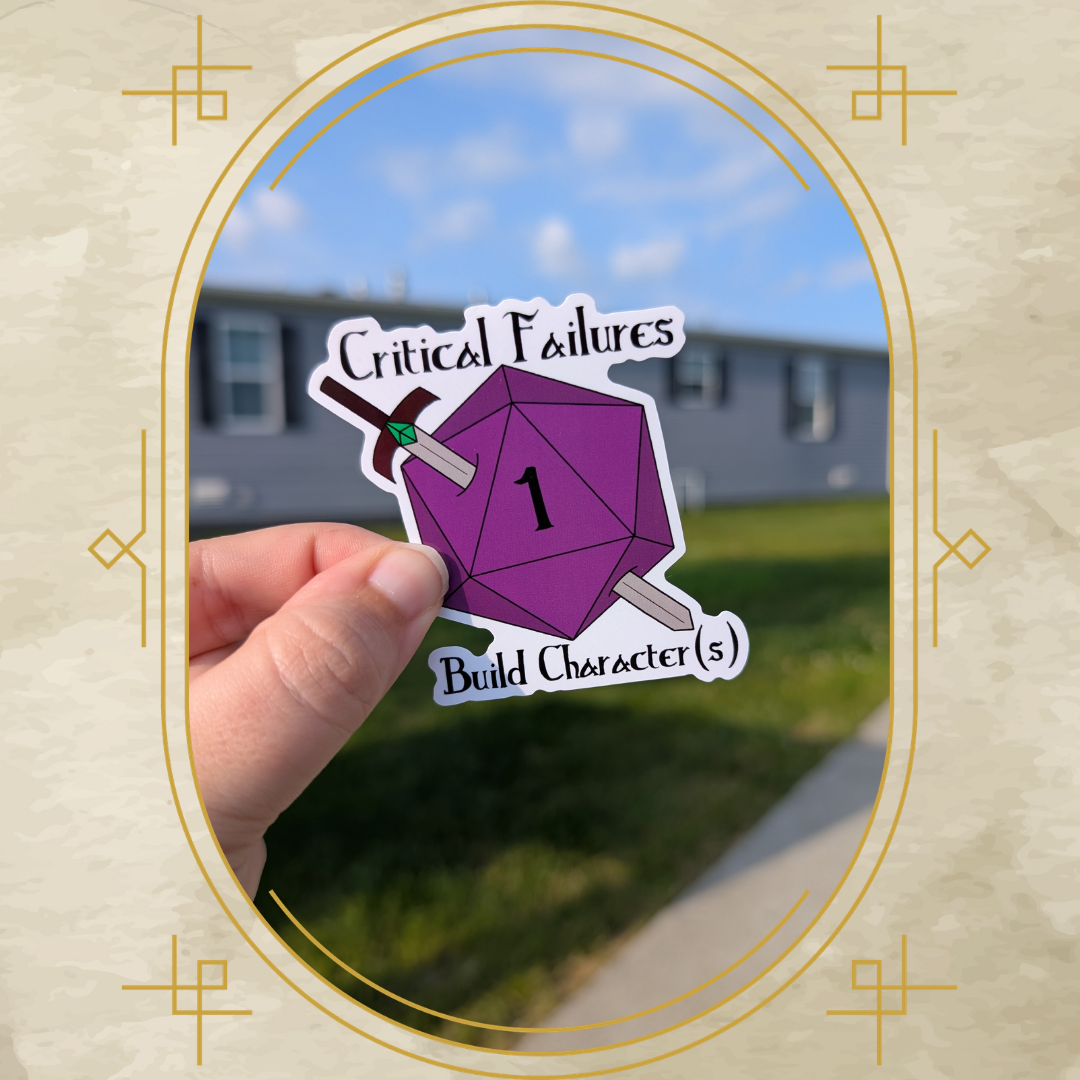 Critical Failures Build Character(s) Vinyl Sticker