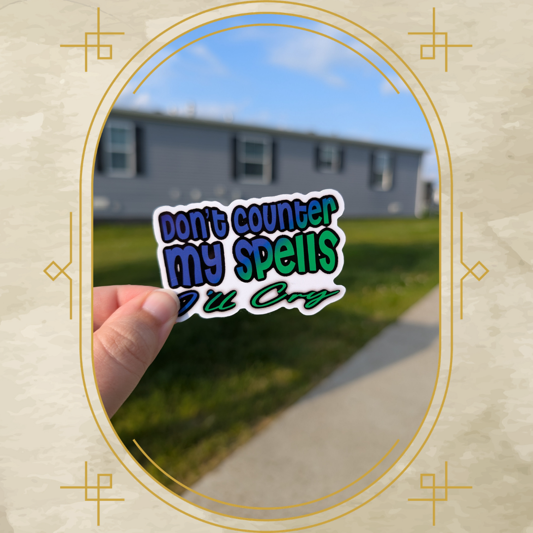 Don't Counter My Spells Vinyl Sticker