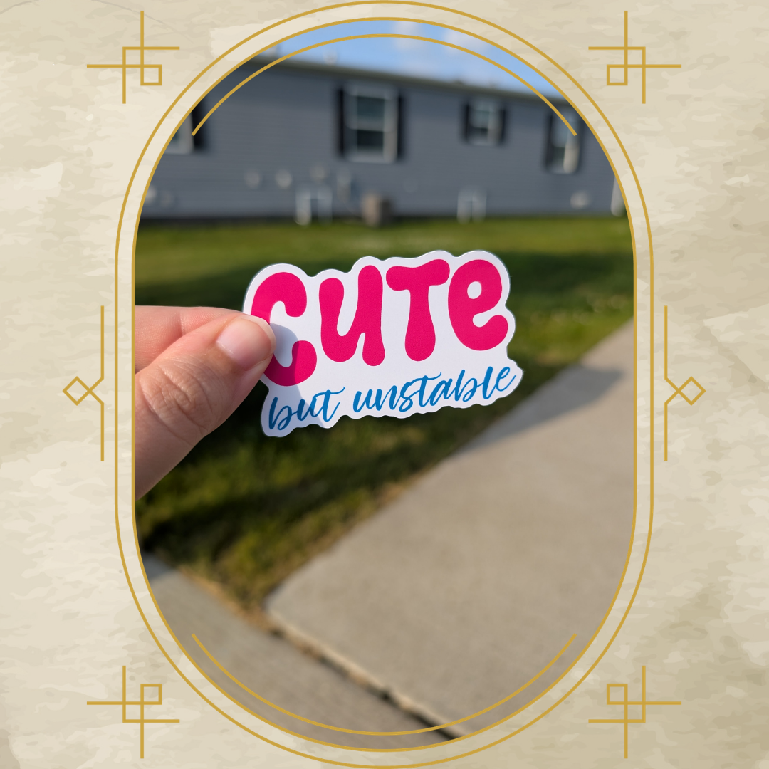 Cute but Unstable Vinyl Sticker