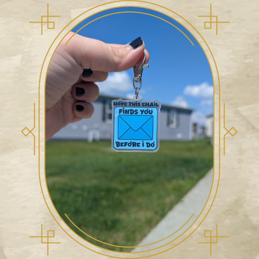 Hope This Email Finds You Acrylic Keychain