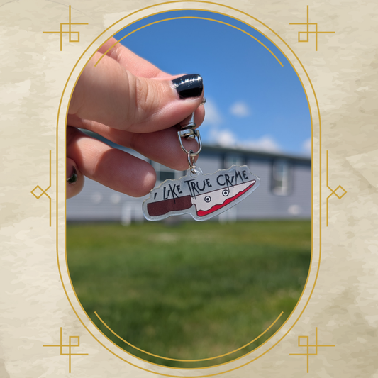 I Like True Crime Acrylic Keychain