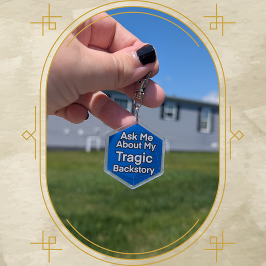 Ask Me About My Tragic Backstory Acrylic Keychain
