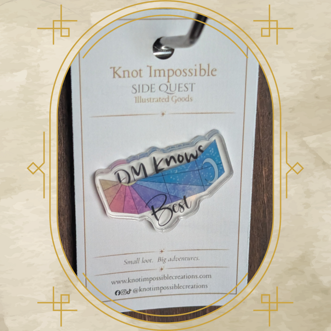 DM Knows Best Acrylic Pin