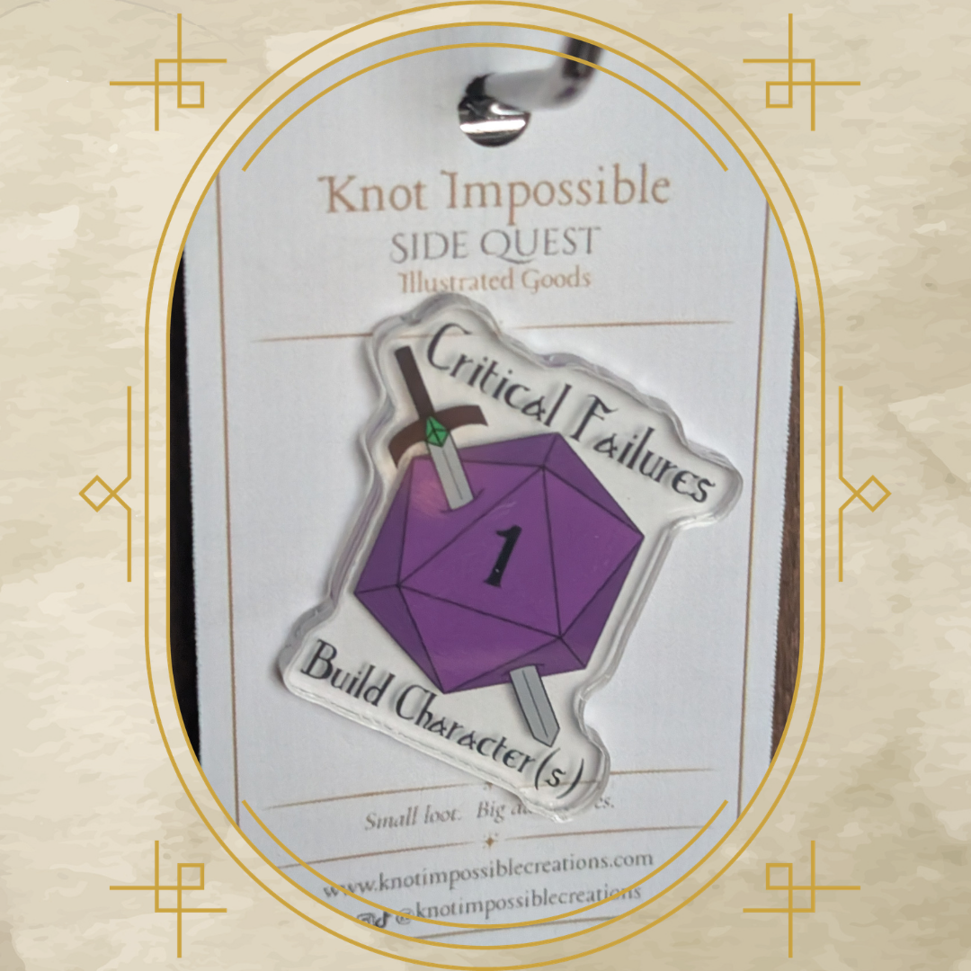 Critical Failures Build Character(s) Acrylic Pin