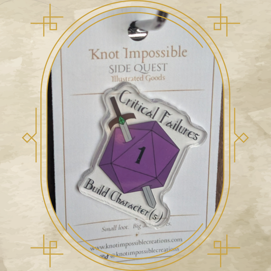 Critical Failures Build Character(s) Acrylic Pin