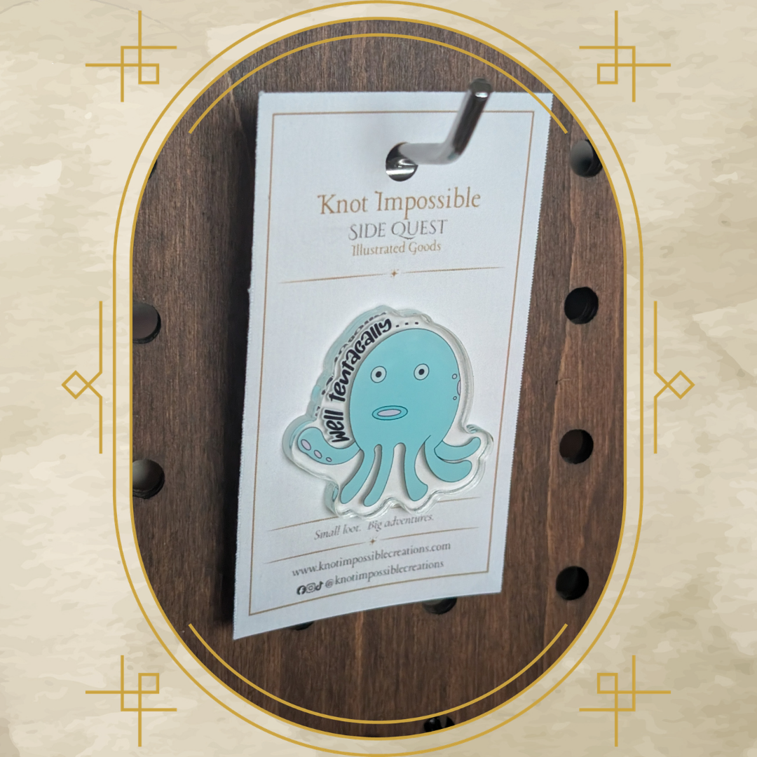 Well Tentacally Acrylic Pin