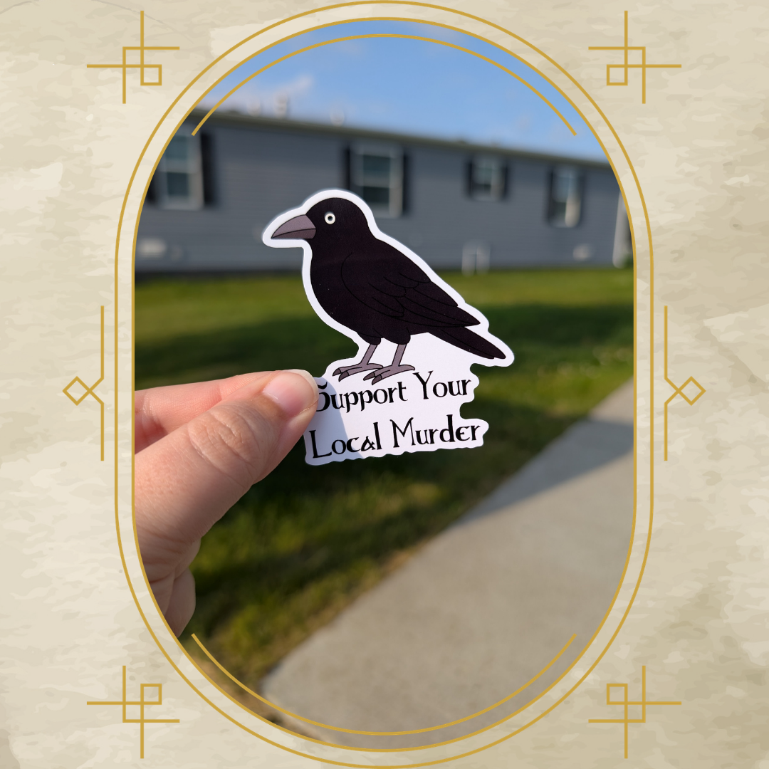 Support Your Local Murder Vinyl Sticker
