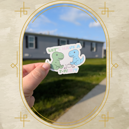 Let's Have a T-Party Vinyl Sticker
