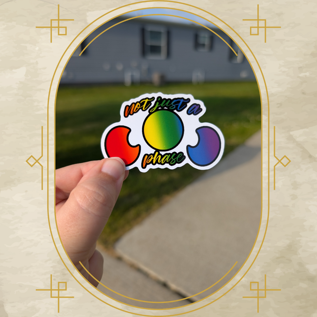 Not Just a Phase Vinyl Sticker