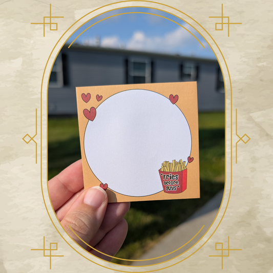 Fries Before Guys Sticky Note Pad
